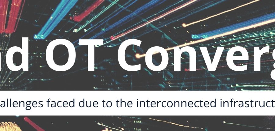 Why IT and OT Convergence Is Now the Biggest Risk in Industrial Cybersecurity